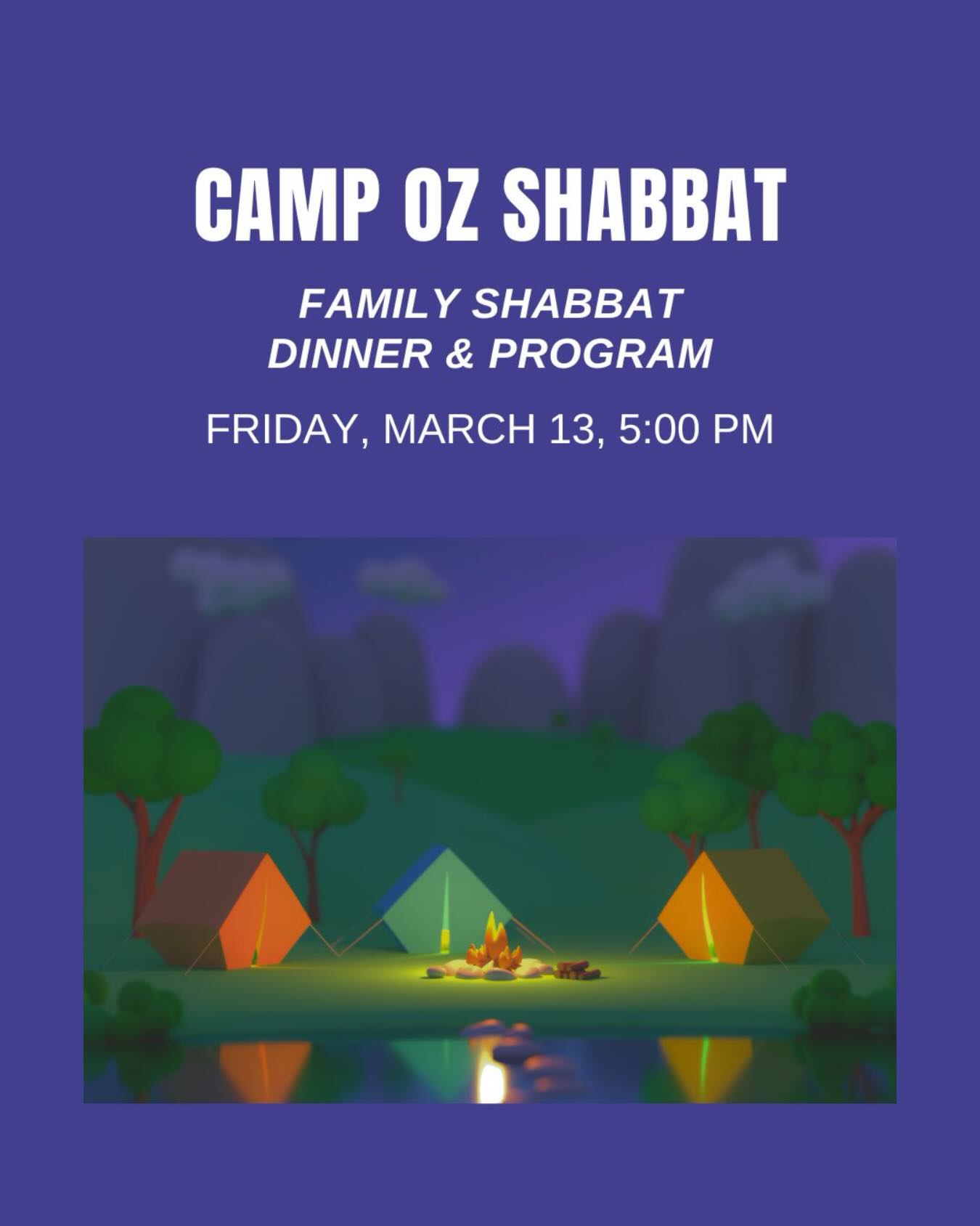 Registration for this event has closed.

Get ready to bring a little summer camp magic into the winter! Join us on Friday, March 13 for a joyful Family Shabbat Dinner that will feel just like Shabbat at camp—songs, community, and plenty of food!

Families are invited to wear their favorite camp swag, sing loudly, and settle in for a relaxed, ruach-filled evening together.

Evening Schedule
5:00 pm – Families arrive for a shabbat celebration, summer camp style
• Song sheets with favorite camp songs
• Egg shakers, guitar, and lots of singing with a song leader!

5:45 pm – Shalom Aleichem, Blessings & Dinner
• Deli-style Shabbat dinner inspired by camp

6:45 pm – Kabbalat Shabbat & Maariv in the Sanctuary

7:45–8:30 pm – Dessert & Community Oneg in the Social Hall
• Sweet time together