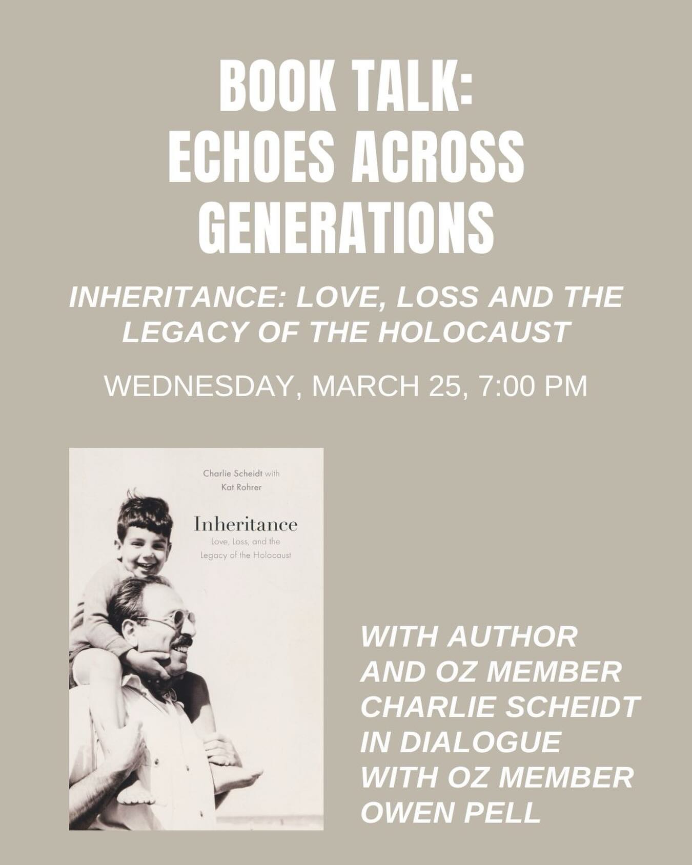 Please join us tonight for a book talk for “Inheritance: Love, Loss and the Legacy of the Holocaust,” by OZ member Charlie Scheidt. The talk will be followed by a book signing and reception. Fellow member Owen Pell will interview and dialogue with Charlie.

Books will be available for sale at the event. #booktalk #uessynagogue #jewishbooks
