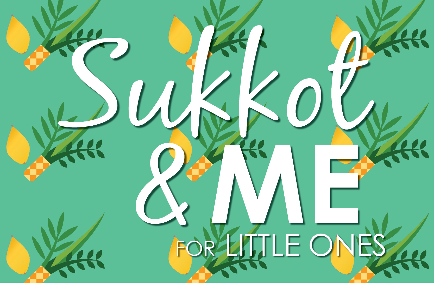 Sukkot & Me - CANCELED